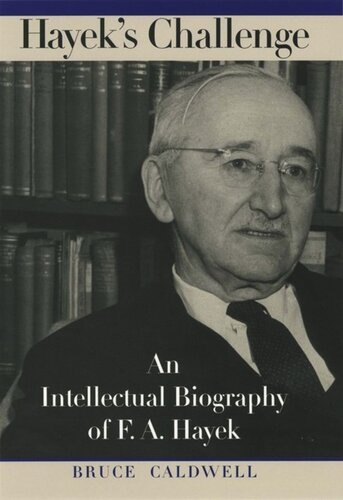 Hayek's Challenge: An Intellectual Biography of F.A. Hayek