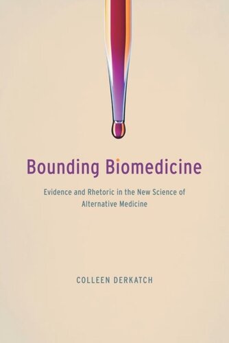 Bounding Biomedicine: Evidence and Rhetoric in the New Science of Alternative Medicine