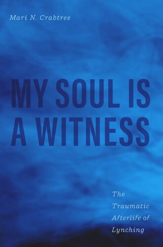 My Soul Is a Witness: The Traumatic Afterlife of Lynching