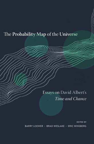 The Probability Map of the Universe: Essays on David Albert’s <i>Time and Chance</i>