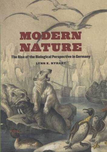 Modern Nature: The Rise of the Biological Perspective in Germany