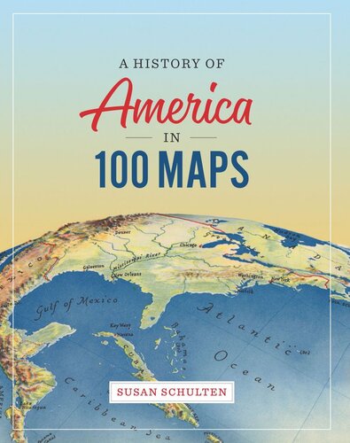 A History of America in 100 Maps