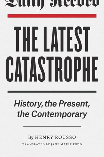 The Latest Catastrophe: History, the Present, the Contemporary