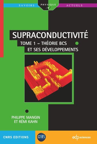 Supraconductivité: Tome 1 – Théorie BCS et ses développements