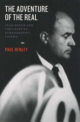 The Adventure of the Real: Jean Rouch and the Craft of Ethnographic Cinema