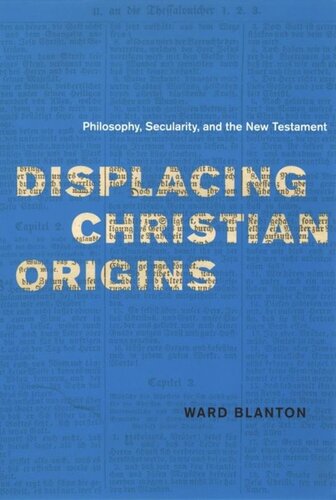 Displacing Christian Origins: Philosophy, Secularity, and the New Testament