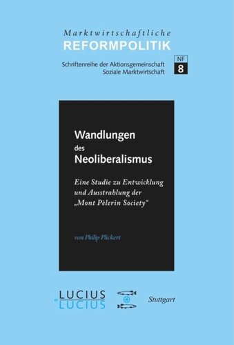 BAND Wandlungen des Neoliberalismus: Eine Studie zu Entwicklung und Ausstrahlung der „Mont Pèlerin Society“