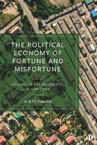 The Political Economy of Fortune and Misfortune: Prospects for Prosperity in Our Times