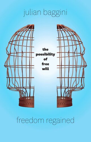 Freedom Regained: The Possibility of Free Will