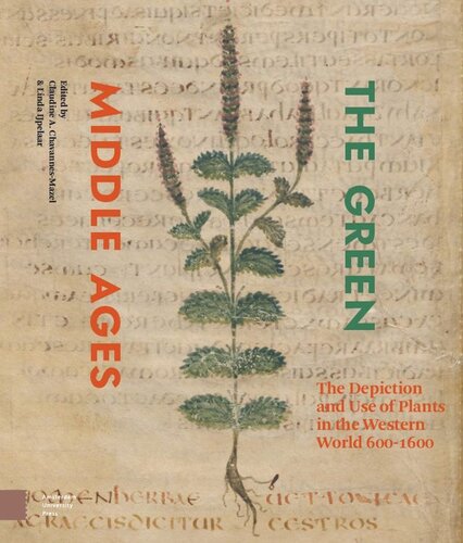 The Green Middle Ages: The Depiction and Use of Plants in the Western World 600-1600