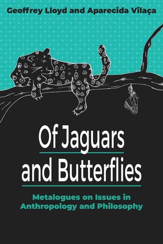 Of Jaguars and Butterflies: Metalogues on Issues in Anthropology and Philosophy