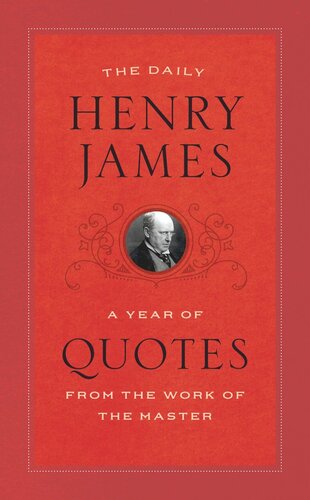 The Daily Henry James: A Year of Quotes from the Work of the Master