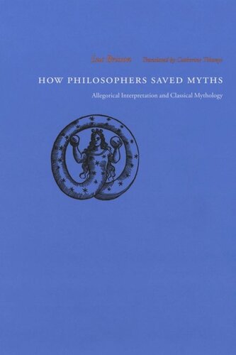 How Philosophers Saved Myths: Allegorical Interpretation and Classical Mythology