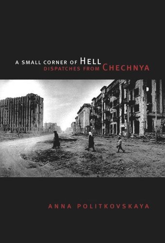 A Small Corner of Hell: Dispatches from Chechnya