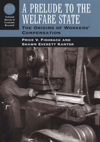 A Prelude to the Welfare State: The Origins of Workers' Compensation