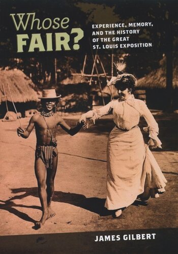 Whose Fair?: Experience, Memory, and the History of the Great St. Louis Exposition