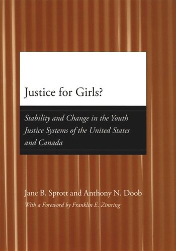 Justice for Girls?: Stability and Change in the Youth Justice Systems of the United States and Canada