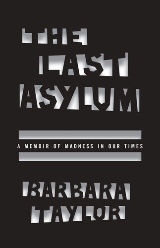 The Last Asylum: A Memoir of Madness in Our Times