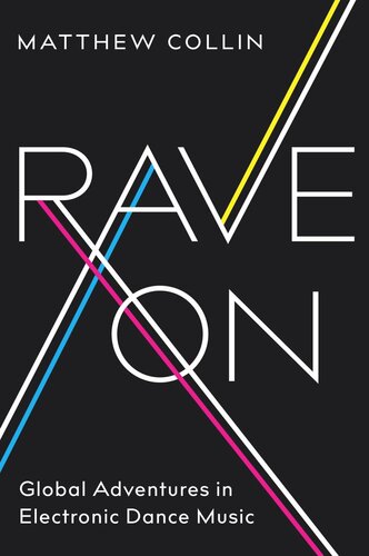 Rave On: Global Adventures in Electronic Dance Music