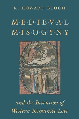 Medieval Misogyny and the Invention of Western Romantic Love