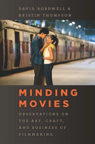 Minding Movies: Observations on the Art, Craft, and Business of Filmmaking