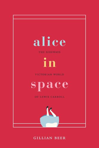 Alice in Space: The Sideways Victorian World of Lewis Carroll