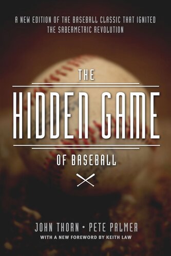 The Hidden Game of Baseball: A Revolutionary Approach to Baseball and Its Statistics