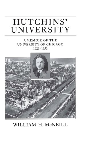 Hutchins' University: A Memoir of the University of Chicago, 1929-1950