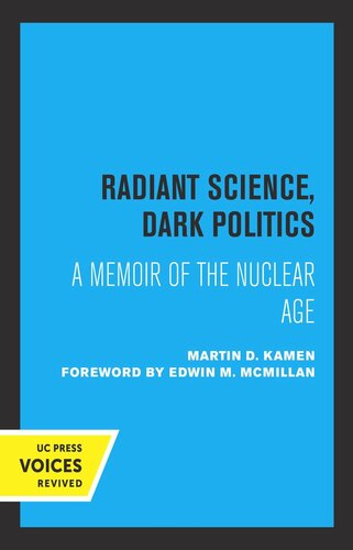 Radiant Science, Dark Politics: A Memoir of the Nuclear Age