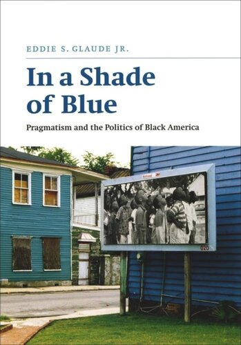 In a Shade of Blue: Pragmatism and the Politics of Black America