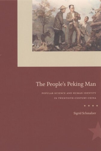 The People's Peking Man: Popular Science and Human Identity in Twentieth-Century China