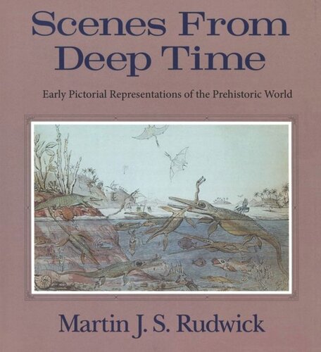 Scenes from Deep Time: Early Pictorial Representations of the Prehistoric World