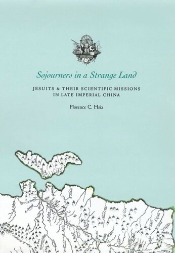 Sojourners in a Strange Land: Jesuits and Their Scientific Missions in Late Imperial China