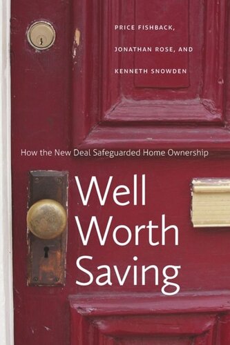 Well Worth Saving: How the New Deal Safeguarded Home Ownership