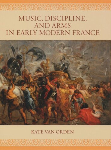 Music, Discipline, and Arms in Early Modern France