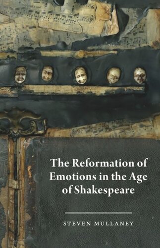 The Reformation of Emotions in the Age of Shakespeare