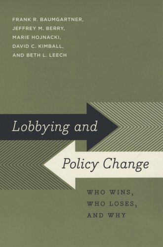 Lobbying and Policy Change: Who Wins, Who Loses, and Why