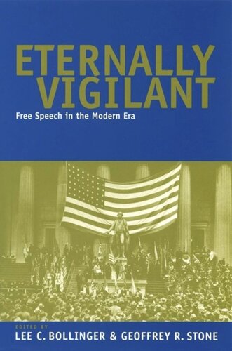 Eternally Vigilant: Free Speech in the Modern Era