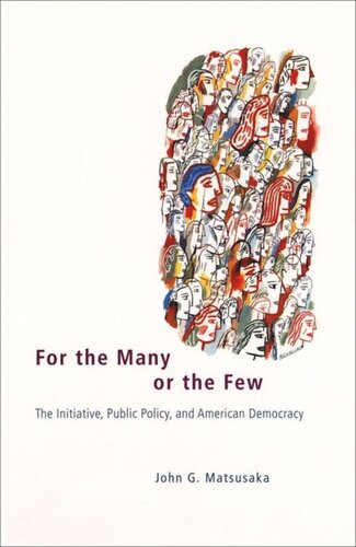 For the Many or the Few: The Initiative, Public Policy, and American Democracy