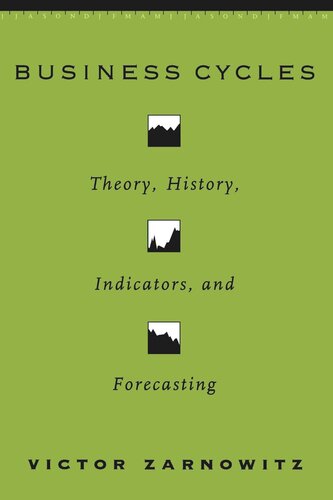 Business Cycles: Theory, History, Indicators, and Forecasting