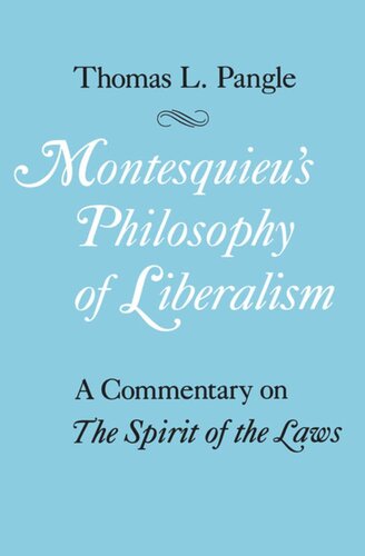 Montesquieu's Philosophy of Liberalism: A Commentary on The Spirit of the Laws