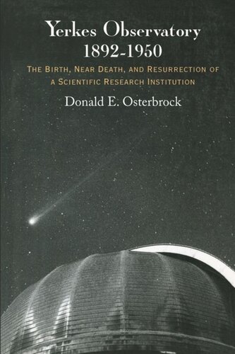 Yerkes Observatory, 1892-1950: The Birth, Near Death, and Resurrection of a Scientific Research Institution