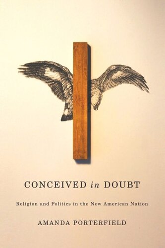 Conceived in Doubt: Religion and Politics in the New American Nation