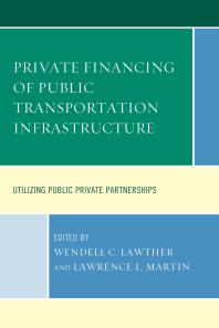 Private Financing of Public Transportation Infrastructure: Utilizing Public-Private Partnerships