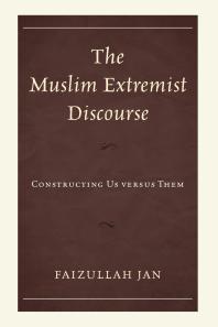 The Muslim Extremist Discourse : Constructing Us versus Them