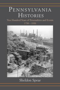 Pennsylvania Histories : Two Hundred Years of Personalities and Events, 1750–1950