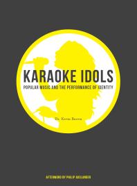 Karaoke Idols : Popular Music and the Performance of Identity