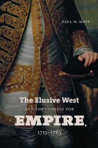 The Elusive West and the Contest for Empire, 1713-1763