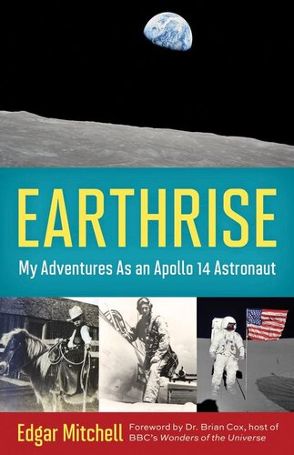 Earthrise: My Adventures as an Apollo 14 Astronaut