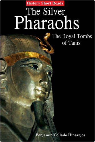 The Silver Pharaohs: The Royal Tombs of Tanis